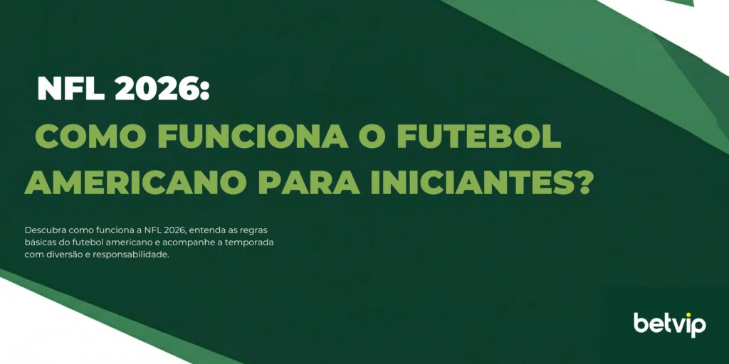 NFL 2026: como funciona o futebol americano para iniciantes?