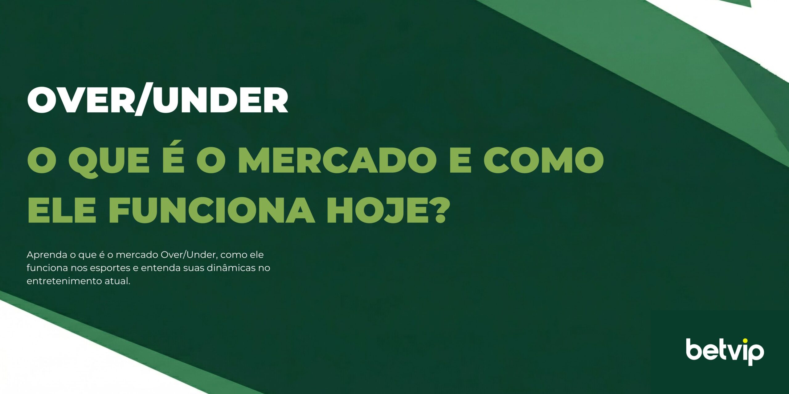 O que é o mercado Over/Under e como ele funciona hoje?