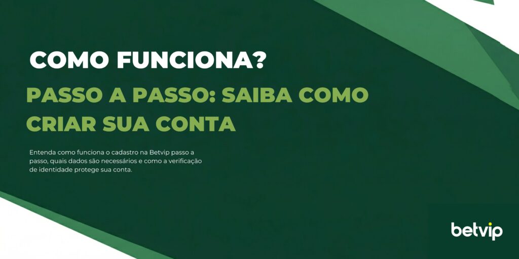 Entenda como funciona o cadastro na Betvip passo a passo, quais dados são necessários e como a verificação de identidade protege sua conta.