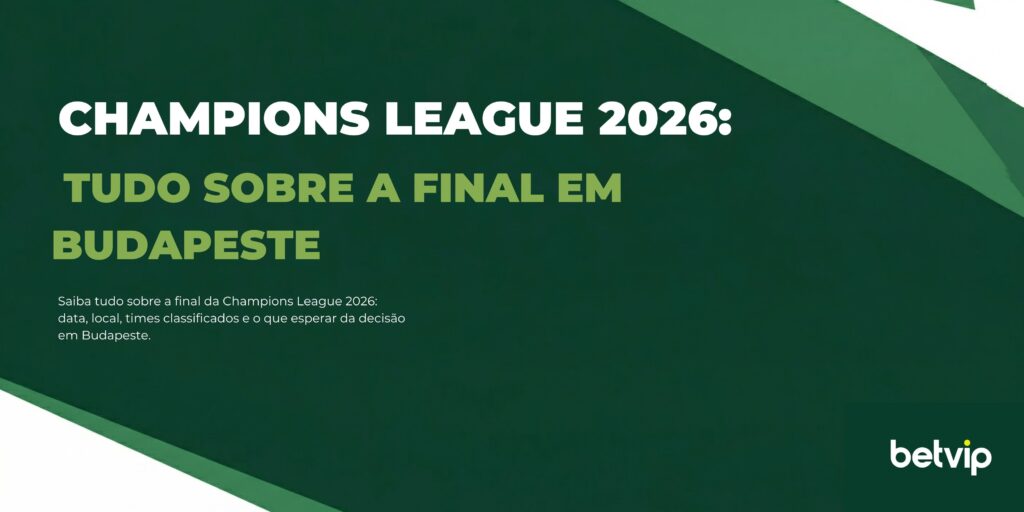 Champions League 2026: tudo sobre a final em Budapeste