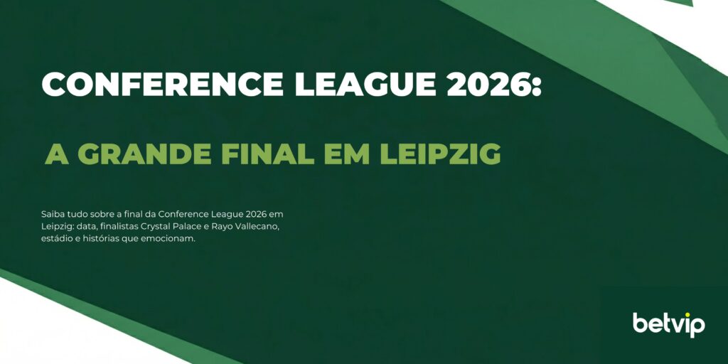 Conference League 2026: a grande final em Leipzig