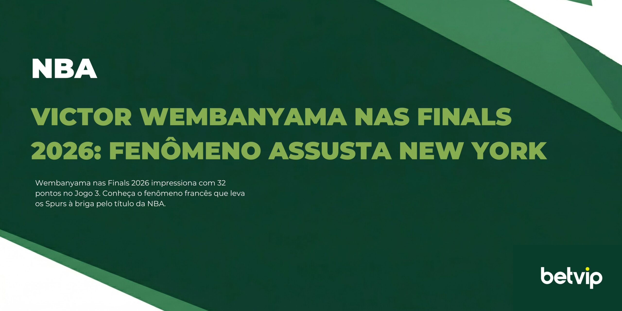 Victor Wembanyama nas Finals 2026: fenômeno assusta New York