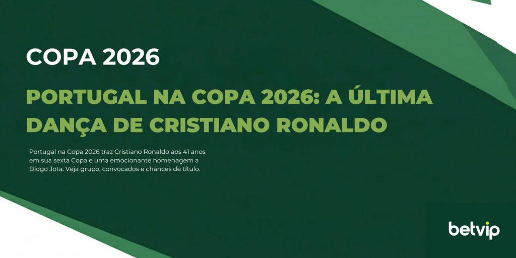 Portugal na Copa 2026: a última dança de Cristiano Ronaldo