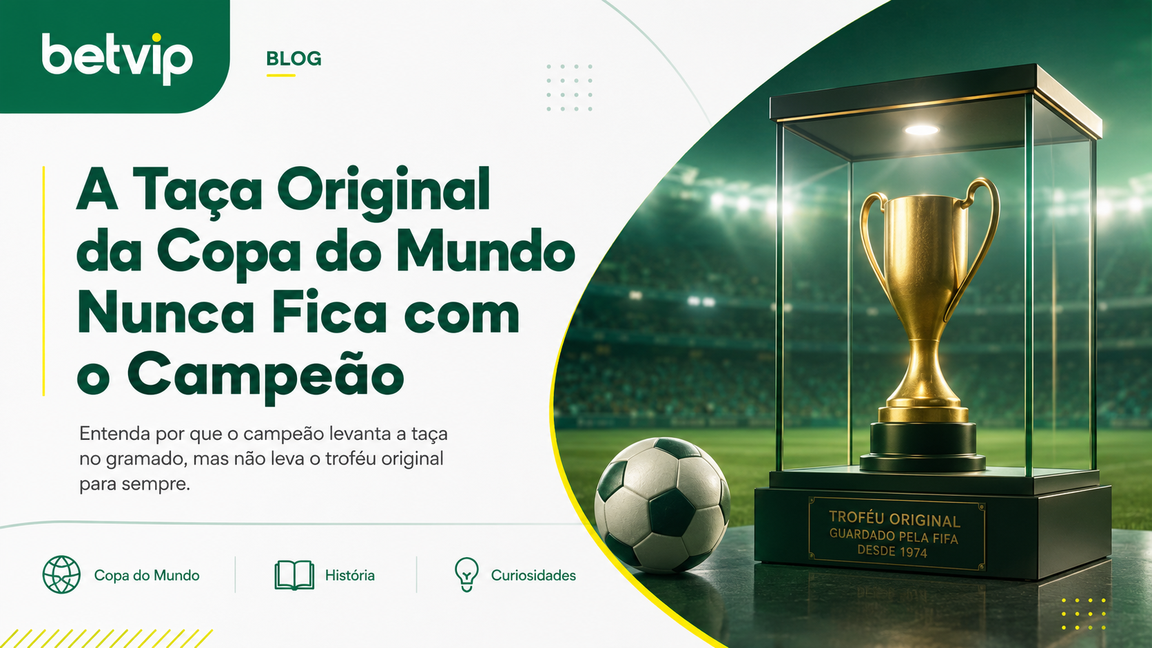 A Taça Original da Copa do Mundo Nunca Fica com o Campeão