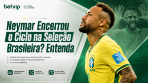 Neymar Encerrou o Ciclo na Seleção Brasileira? Entenda a Fala