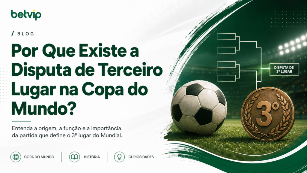 Por Que Existe a Disputa de Terceiro Lugar na Copa do Mundo?
