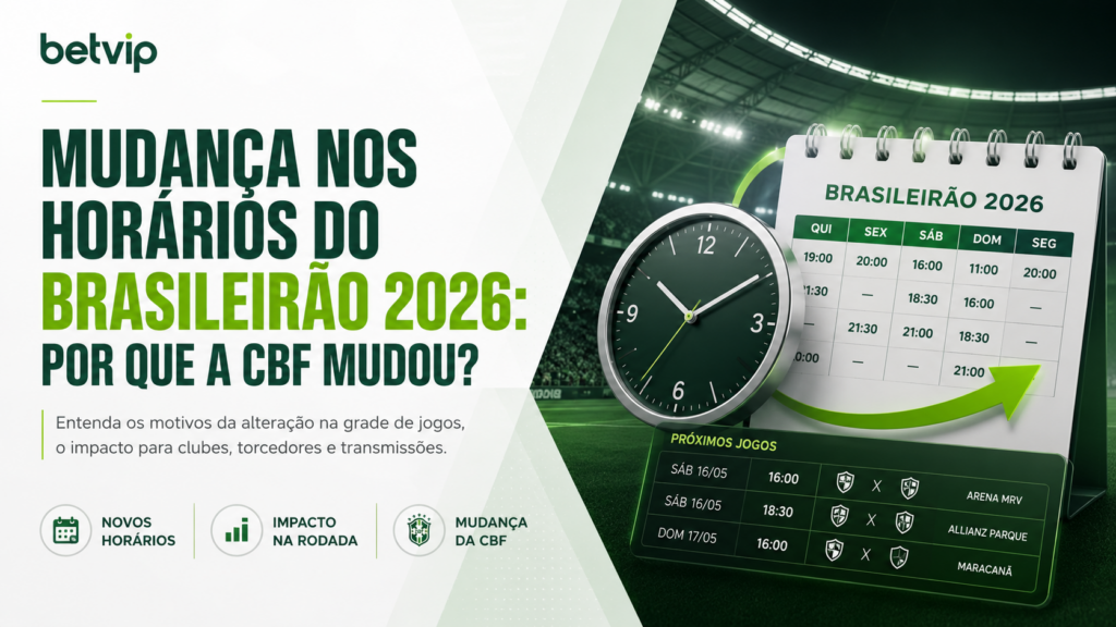 Mudança nos Horários do Brasileirão 2026: por que a CBF mudou?