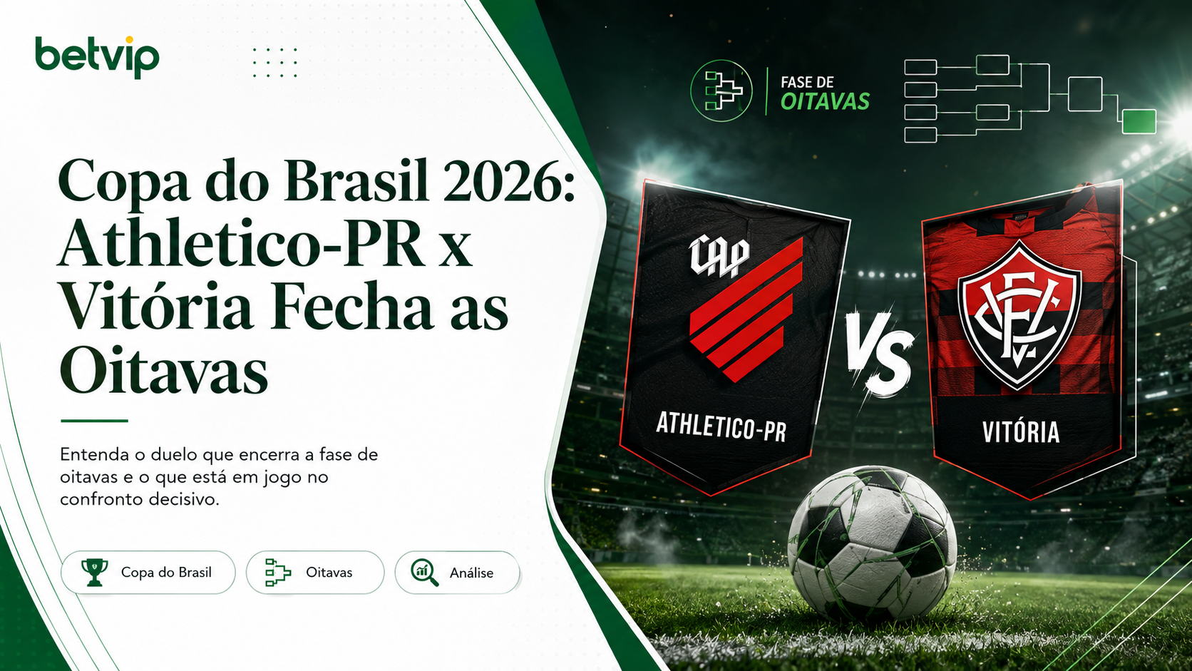 Copa do Brasil 2026: Athletico-PR x Vitória Fecha as Oitavas