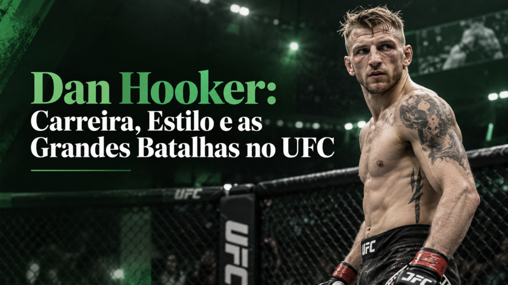 Dan Hooker: Carreira, Estilo e as Grandes Batalhas no UFC