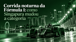 Corrida noturna da Fórmula 1: como Singapura mudou a categoria