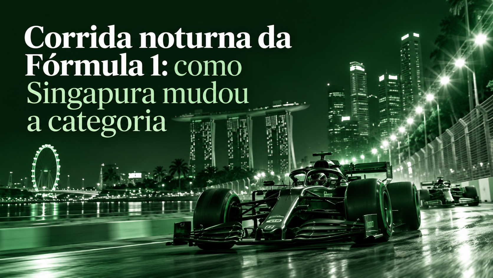 Corrida noturna da Fórmula 1: como Singapura mudou a categoria